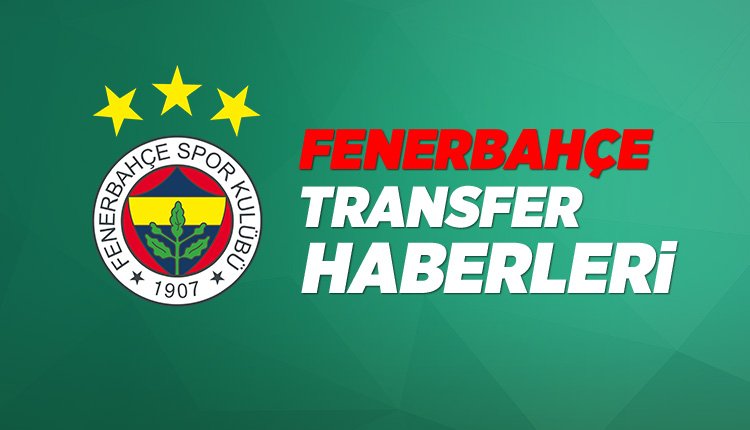 Fenerbahçe Transfer Haberleri (Sürpriz isim 9 Haziran 2019)