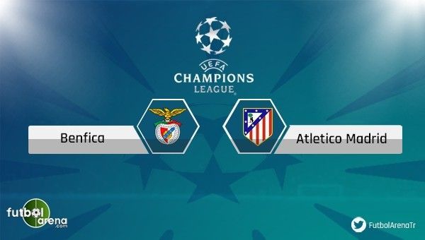 Benfica - Atletico Madrid maçı saat kaçta, hangi kanalda?
