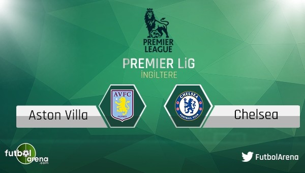 Aston Villa - Chelsea maçı saat kaçta, hangi kanalda?