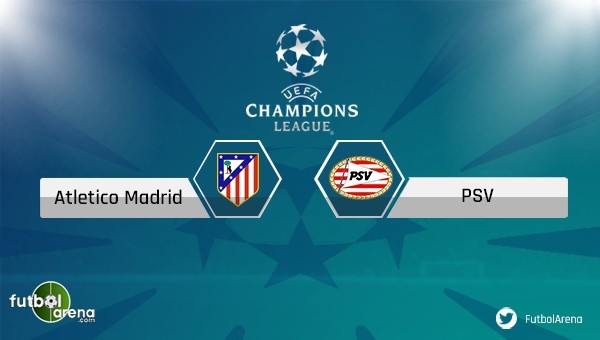 Atletico Madrid - PSV maçı saat kaçta, hangi kanalda?
