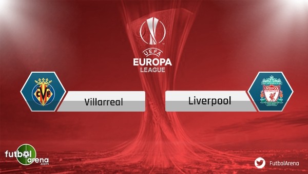 Villarreal - Liverpool maçı saat kaçta, hangi kanalda?