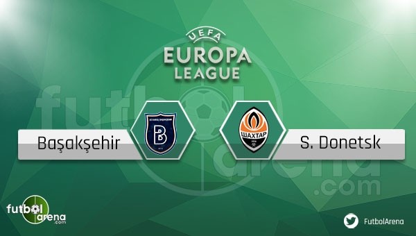 Başakşehir - Shakhtar Donetsk maçı saat kaçta, hangi kanalda?
