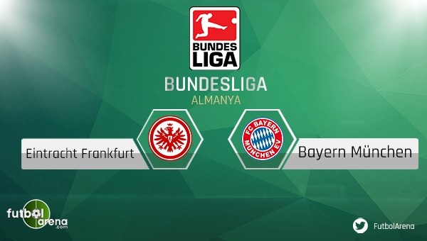 Eintracht Frankfurt - Bayern Münih maçı saat kaçta, hangi kanalda?