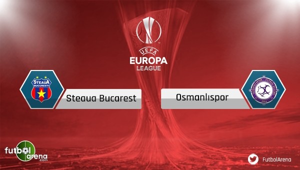 Steaua Bükreş - Osmanlıspor maçı saat kaçta, hangi kanalda?