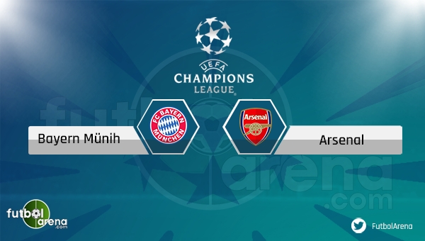 Bayern Münih - Arsenal maçı saat kaçta, hangi kanalda?