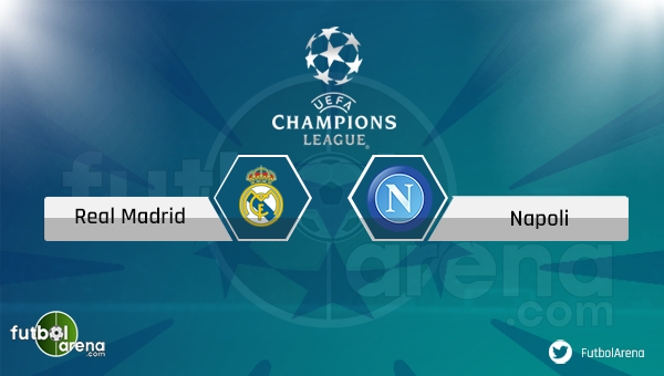 Real Madrid - Napoli maçı saat kaçta, hangi kanalda?