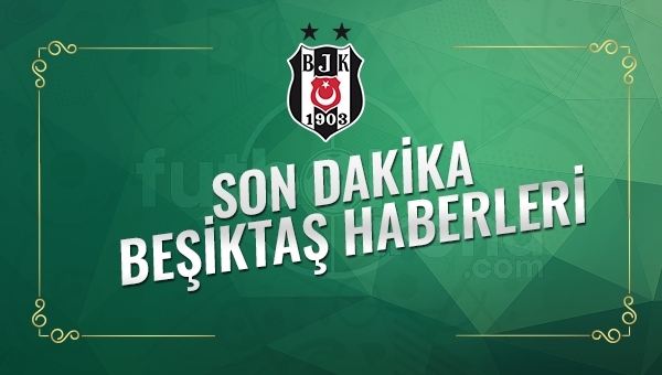 Son Dakika Beşiktaş Haberleri (15 Şubat 2017 Çarşamba)