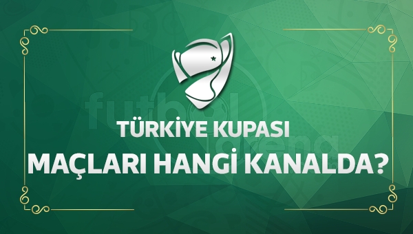 Ziraat Türkiye Kupası son 16 turu maçları hangi kanalda?