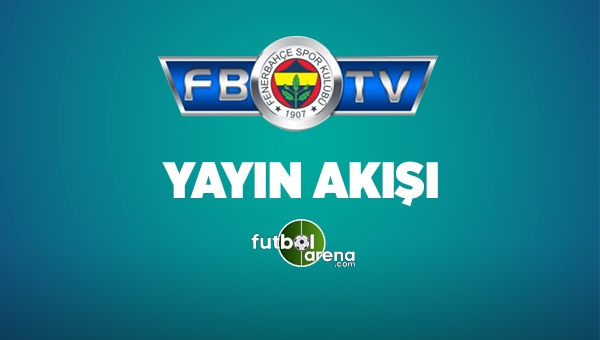 FB TV Yayın Akışı 2 Mart 2017 Perşembe  Fenerbahçe TV Canlı izle (FB TV Uydu Frekans Bilgileri)