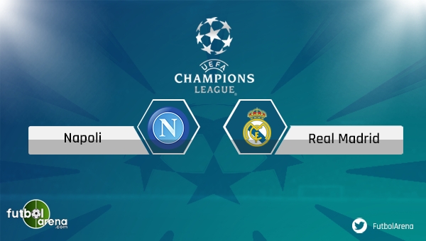 Napoli - Real Madrid maçı saat kaçta, hangi kanalda?