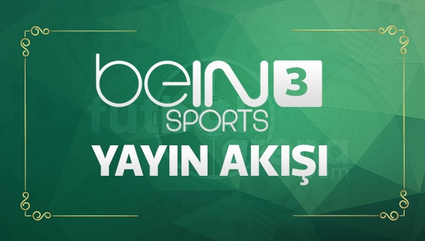 Bein Sports 3 Canlı İzle - LİG TV 3 Yayın Akışı 10 Mayıs 2017 Çarşamba