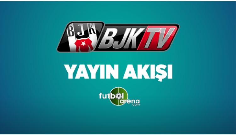 BJK TV Yayın Akışı 13 Mayıs 2017 Cumartesi - BJK TV Canlı İzle - Frekans Bilgileri)
