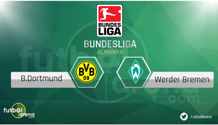 Dortmund - Werder Bremen saat kaçta, hangi kanalda? (CANLI)