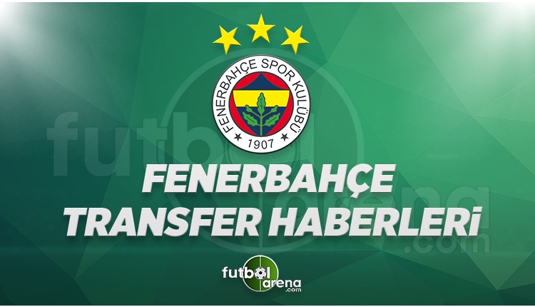 Fenerbahçe Transfer Haberleri (13 Mayıs Cumartesi 2017)