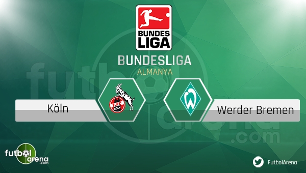 Köln - Werder Bremen maçı saat kaçta, hangi kanalda? (CANLI İZLE)