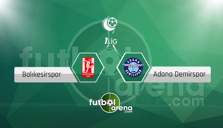 Balıkesirspor - Adana Demirspor maçı saat kaçta, hangi kanalda?