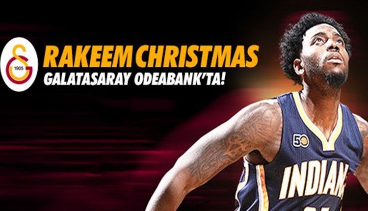 Galatasaray Odeabank, Rakeem Christmas'ı transfer etti