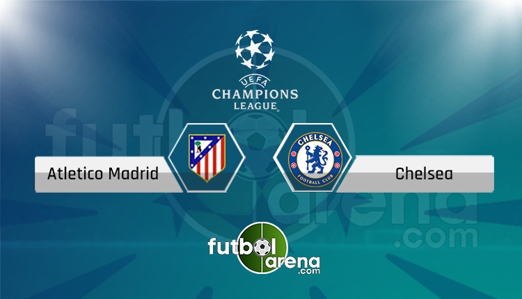 Atletico Madrid Chelsea canlı skor, maç sonucu - Maç hangi kanalda?