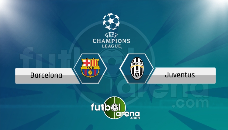 Barcelona - Juventus canlı skor, maç sonucu - Maç hangi kanalda?