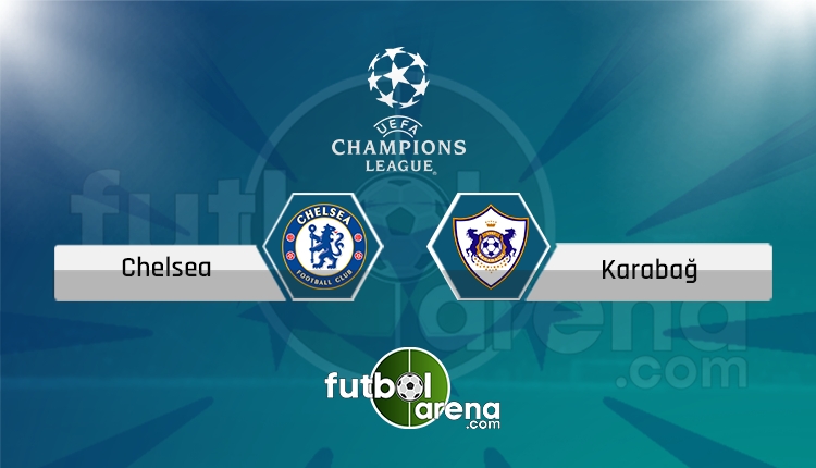 Chelsea - Karabağ canlı skor, maç sonucu - Maç hangi kanalda?