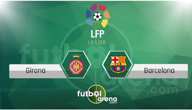 Girona - Barcelona canlı skor, maç sonucu - Maç hangi kanalda?