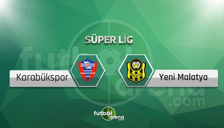 Karabükspor- Yeni Malatyaspor canlı skor, maç sonucu - Maç hangi kanalda?
