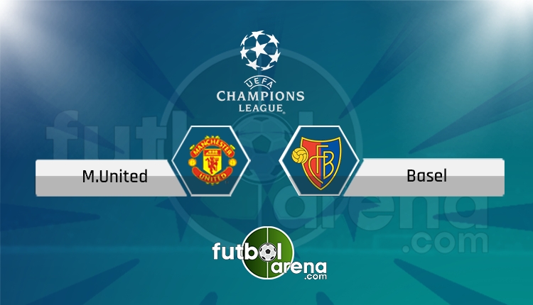 Manchester United - Basel canlı skor, maç sonucu - Maç hangi kanalda?