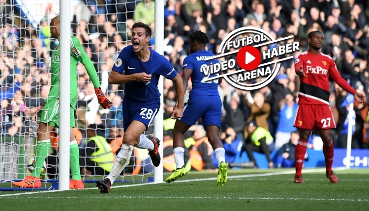 Chelsea 4-2 Watford maçı özeti ve golleri (İZLE)
