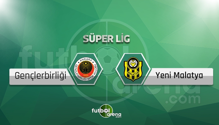 Gençlerbirliği - Yeni Malatyaspor canlı skor, maç sonucu - Maç hangi kanalda?