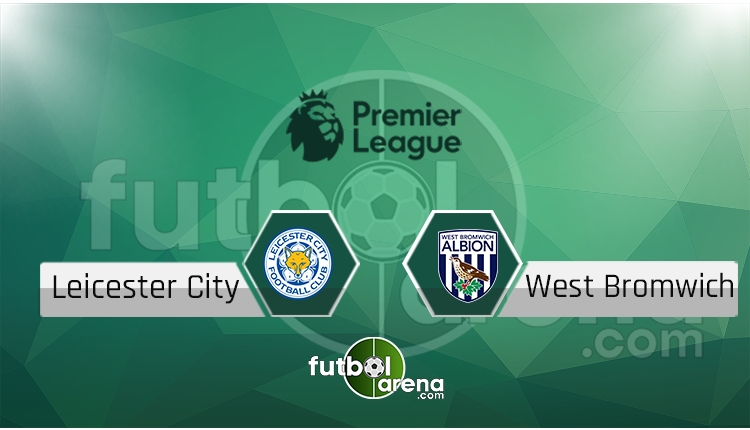 Leicester City West Brom canlı skor, maç sonucu - Maç hangi kanalda?
