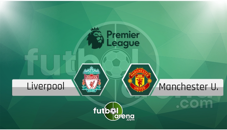 Liverpool Manchester United canlı skor, maç sonucu - Maç hangi kanalda?