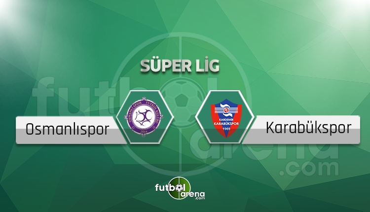Osmanlıspor - Kardemir Karabükspor canlı skor, maç sonucu - Maç hangi kanalda?