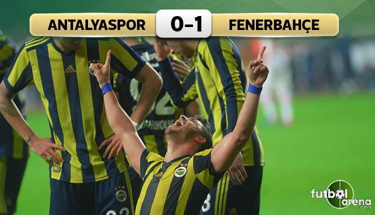 Fenerbahçe Antalya'dan 3 puanla döndü!