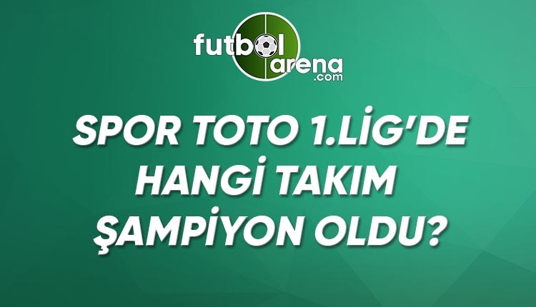 1. Lig'de kim şampiyon oldu? 1. Lig puan durumu, maç sonucu (TFF 1. Lig Çaykur Rizespor Ankaragücü şampiyon oldu mu?)