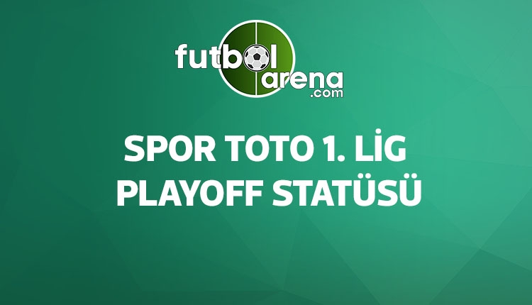 Spor Toto 1. Lig playoff statüsü (1. Lig playoff maçları eşleşmeleri nasıl oluyor?)