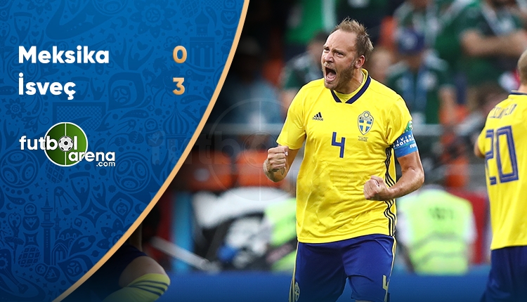 Meksika 0-3 İsveç maç özeti ve golleri (İZLE)