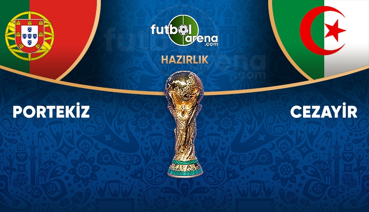 Portekiz - Cezayir maçı saat kaçta, hangi kanalda?