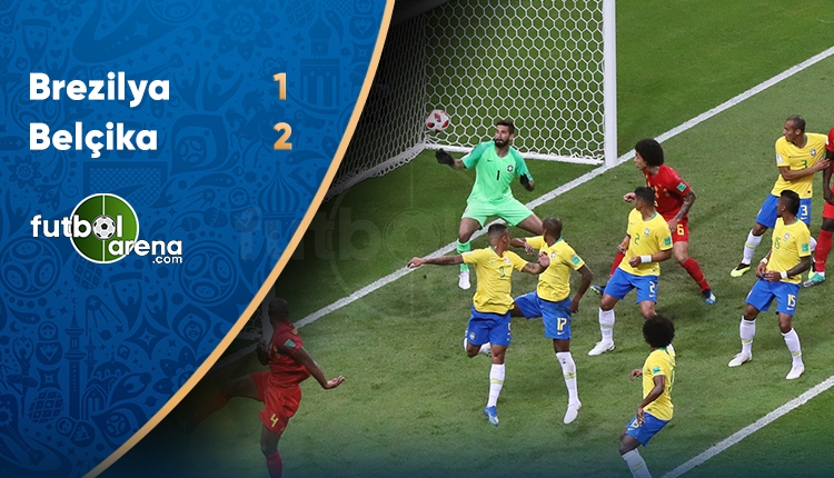 Brezilya 1-2 Belçika maç özeti ve golleri (İZLE)