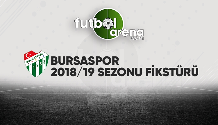 Bursaspor'un fikstürü açıklandı! (Bursaspor 2018/2019 maçları - Bursa fikstür)