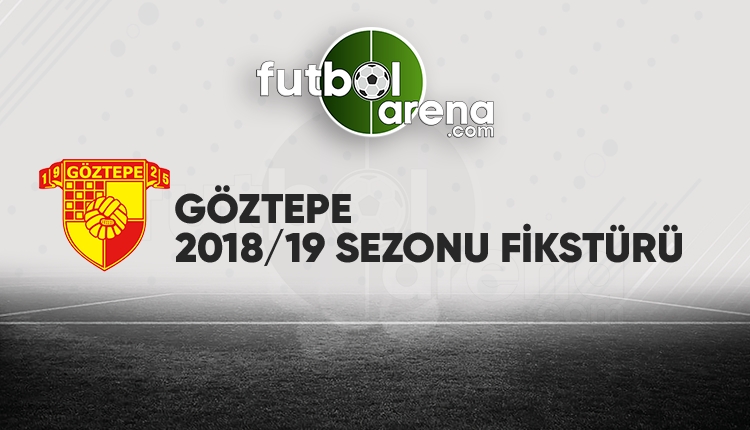 Göztepe'nin fikstürü açıklandı! (Göztepe 2018/2019 maçları - Göztepe fikstür )