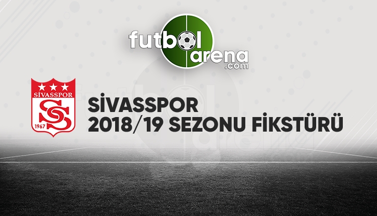 Sivasspor fikstürü açıklandı! (Sivasspor 2018/2019 maçları - Sivasspor fikstür)