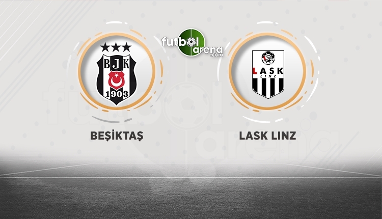 Beşiktaş - LASK Linz canlı ve şifresiz izle! (Beşiktaş - LASK Linz hangi kanalda?)