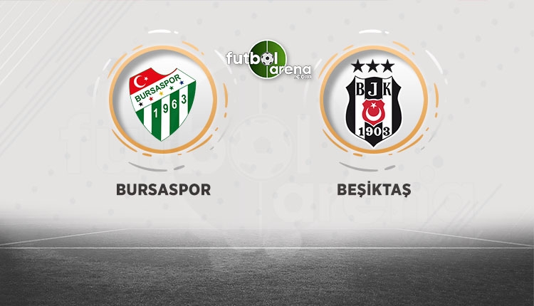 Bursaspor - Beşiktaş beIN Sports canlı şifresiz izle
