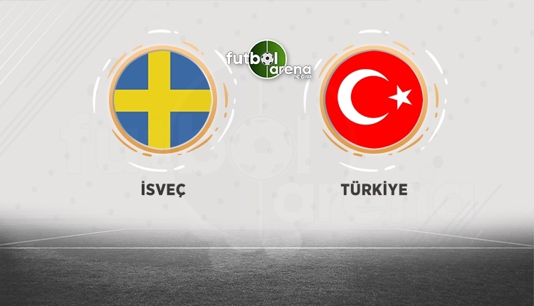 İsveç - Türkiye maçı canlı izle (İsveç - Türkiye hangi kanalda?)