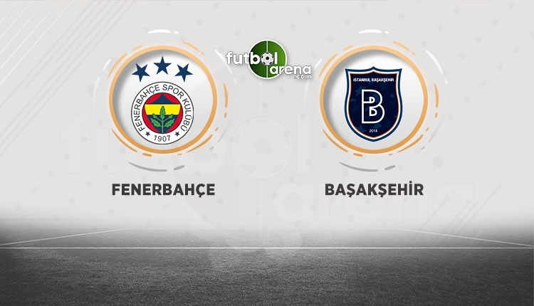 Fenerbahçe - Başakşehir canlı izle, Fenerbahçe - Başakşehir şifresiz izle ( Fenerbahçe - Başakşehir bein sports canlı ve şifresiz izle)