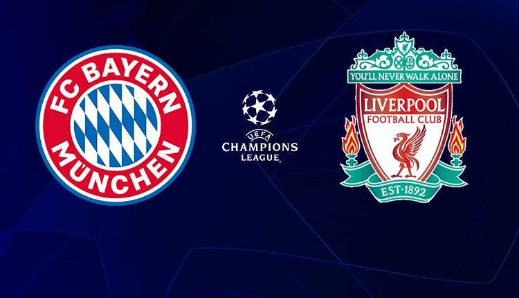 Bayern Münih - Liverpool maçı canlı, şifresiz izle (Şampiyonlar Ligi maçları izle)