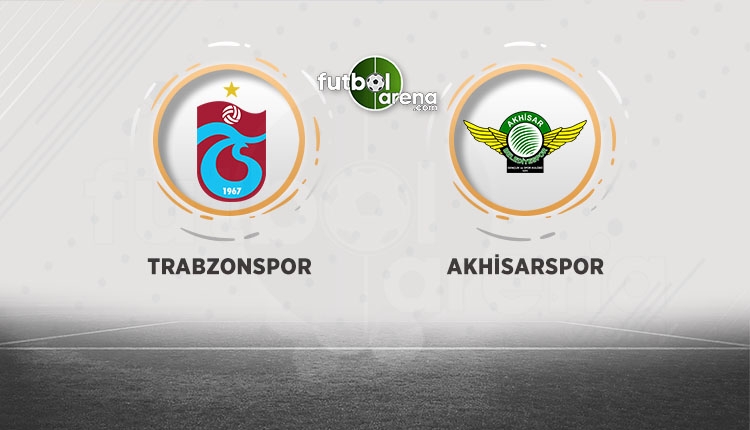 Trabzonspor, Akhisarspor'u ağırlıyor