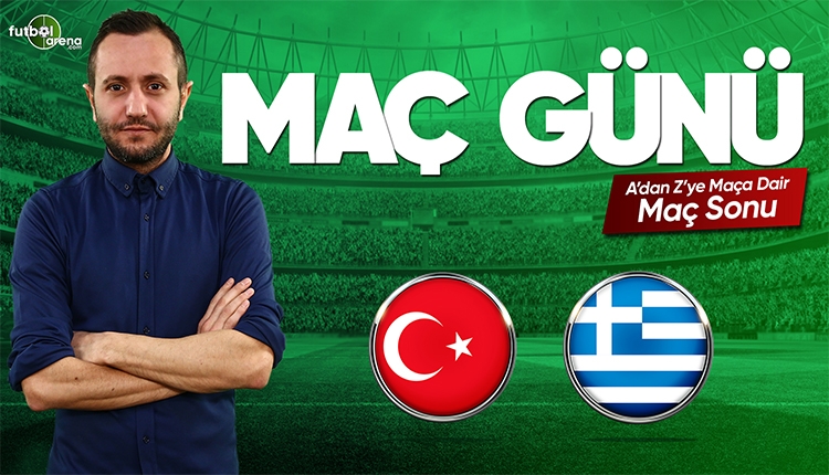 Türkiye - Yunanistan maç özeti ve golleri | CANLI