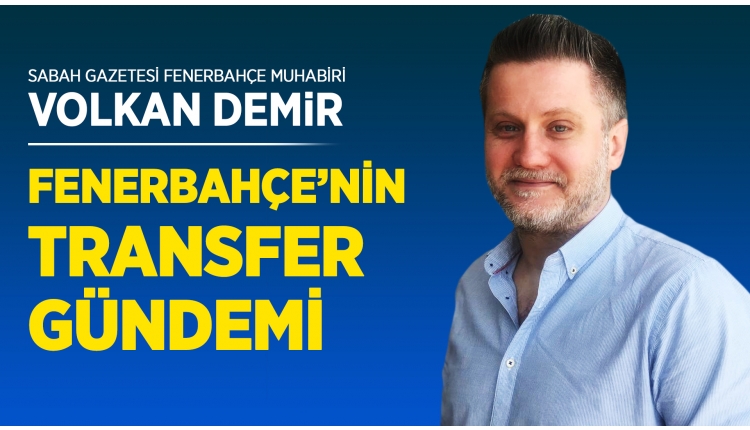 Fenerbahçe'nin transfer gündemindeki futbolcular | Volkan Demir paylaştı