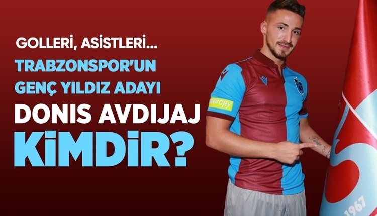 Donis Avdijaj, Trabzonspor'a katkı sağlar mı?